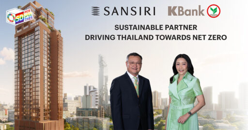 กสิกรไทย ร่วมกับ แสนสิริ เปิด ‘กรีนโปรเจกต์’ ตาม Thailand Taxonomy ระยะ 2 | SD Perspectives, Sustainability Media in Thailand