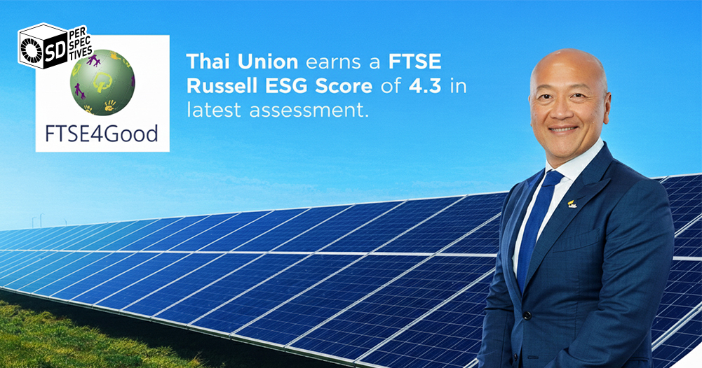 Thai Union strengthens FTSE Russell ESG score | SD Perspectives : Sustainability & Brand Strategy Media in Thailand